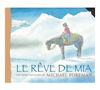 Le rêve de Mia Michael Foreman (Auteur), Anne Krief (Traduction)