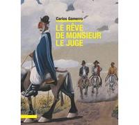 Le Rêve de monsieur le juge GAMERRO CARLOS (Auteur)