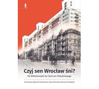 Le rêve de qui Wroclaw rêve - (Buch auf Polnisch)