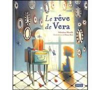 Le rêve de Vera Valentina Maselli (Auteur), Chiara Nasi (Illustration), Romain Labat (Traduction)