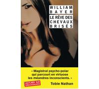 Le Rêve des chevaux brisés - William Bayer - Rivages - Poche - Roman