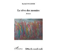 Le rêve des momies Roman - Rachid Oulebsir - L'harmattan - broché - Roman