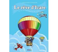 Le Rêve d'Icare: Mille et une façons de voler