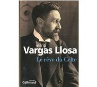 Mario Vargas Llosa – Le rêve du Celte – Roman – Broché – Gallimard