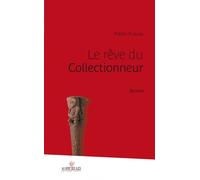 Le rêve du collectionneur - Pierre Furlan - Au Vent Des Iles - broché - Roman