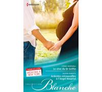 Le rêve du Dr Griffin ; Ardentes retrouvailles à l'Angel Hospital