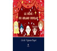 Le rêve du grand rideau - Cecile Vignau Puget - Le Lys Bleu - broché - Contes / Légendes