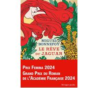Le rêve du jaguar - Miguel Bonnefoy - Rivages - Poche - Roman