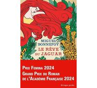 Le Rêve Du Jaguar - Prix Femina Et Grand Prix Du Roman De L'académie Française 2024