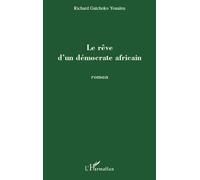 Le rêve d'un démocrate africain Roman - Richard Gatchoko Youaleu - L'harmattan - broché - Roman