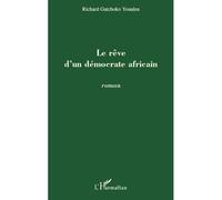 Le rêve d'un démocrate africain Roman - Richard Gatchoko Youaleu - L'harmattan - broché - Roman