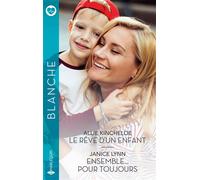 Le rêve d'un enfant / Ensemble... pour toujours - Allie Kincheloe - Harlequin - Poche - Roman