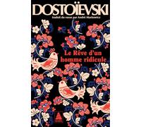 Fiodor Mikhaïlovitch Dostoïevski – Le Rêve d'un homme ridicule – Traduction André Markowicz – Actes Sud