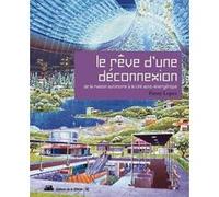 Le Rêve D'une Déconnexion - De La Maison À La Cité Auto-Énergétique