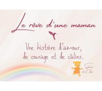 Le rêve d'une maman: Une histoire d'amour, de courage et de câlins.