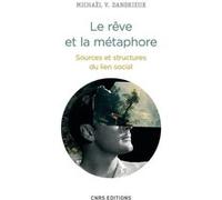 Le Rêve et la métaphore. Sources et structures du lien social