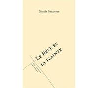 Le rêve et la plainte Nicole Genovese (Auteur)