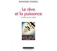 Le Rêve et la puissance: L'avion et son siècle