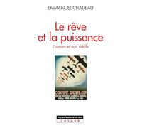 Le Rêve et la puissance: L'avion et son siècle