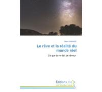 Le rêve et la réalité du monde réel: Ce que la vie fait de rêveur