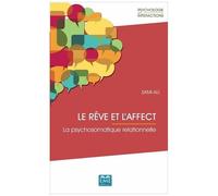 Le Rêve Et L'affect - La Psychosomatique Relationnelle