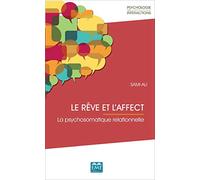 Le Rêve Et L'affect - La Psychosomatique Relationnelle