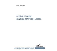 Le rêve et l'éveil dans les écrits de Husserl - Ahmad Ghazâli - L'harmattan - broché - Essai