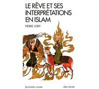 Le Rêve et ses interprétations en Islam (Espaces Libres - Spiritualités Vivantes) - Pierre Lory - Albin Michel - Poche - Essai