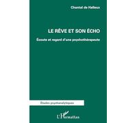 Le rêve et son écho – Écoute et regard d'une psychothérapeute – L'Harmattan