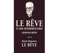 Le Rêve et son interprétation (suivi de Henri Bergson: Le Rêve)