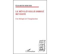 Le Rêve Éveillé Dirigé Revisité. Une Thérapie De L'imagination