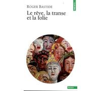 Le Rêve, La Transe Et La Folie