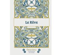 Le Rêve: Le seizième roman de la série des Rougon-Macquart