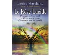 Le Rêve Lucide - Devenez un rêveur lucide...