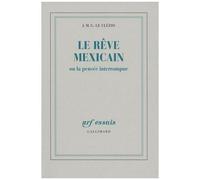 Le Rêve Mexicain - Ou La Pensée Interrompue