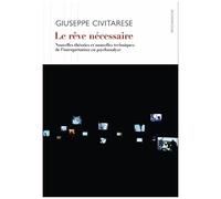 Le Rêve Nécessaire - Nouvelles Théories Et Nouvelles Techniques De LInterprétation En Psychanalyse