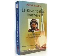 Le rêve spatial inachevé: De Youri Gagarine au voyageur universel