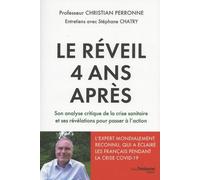 Le Réveil 4 Ans Après - Son Analyse Critique De La Crise Sanitaire Et Ses Révélations Pour Passer À L'action