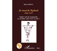 Le Réveil de Djibouti 1968-1977 Simple outil de propagande ou véritable reflet d'une société ? - Rémi Leroux - L'harmattan - broché - Livre