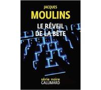 Le réveil de la bête Jacques Moulins (Auteur)