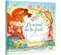 Le réveil de la forêt Sophie Moronval (Auteur), Anastasia Zababashkina (Illustration)