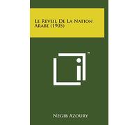 Le Reveil de La Nation Arabe (1905)