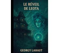 Le Réveil de Léota: Un roman gothique dans l'univers de Ravenswood