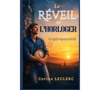 Le réveil de l'horloger: Ce qu'il répare en lui