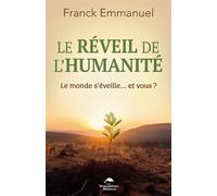 Le réveil de l'humanité - Le monde s'éveille... et vous ? - Franck Emmanuel - Dauphin Blanc - broché - Essai