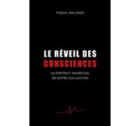 Le Réveil des consciences Un portrait inhabituel de notre civilisation - Pascal Malonda - Malonda Pascal - relié - Essai