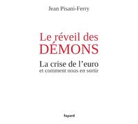 Le réveil des démons: La crise de l'euro et comment nous en sortir