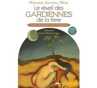 Le réveil des gardiennes de la terre Marianne Grasselli Meier (Auteur), Brooke Medicine Eagle (Préface)