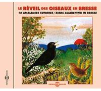 Le Réveil Des Oiseaux En Bresse : 12 Ambiances Sonores