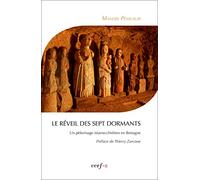 Le réveil des Sept Dormants: Un pèlerinage islamo-chrétien en Bretagne